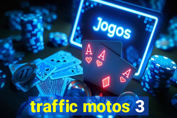 traffic motos 3