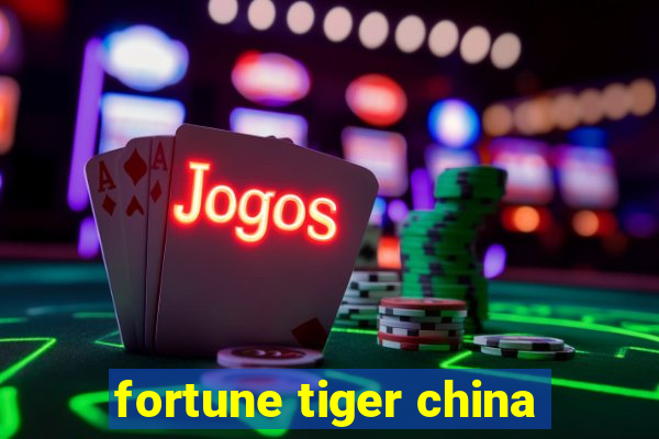 fortune tiger china