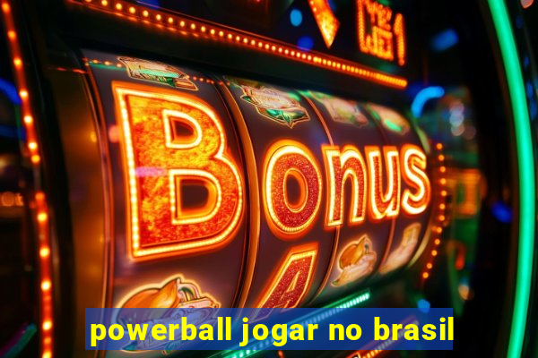 powerball jogar no brasil