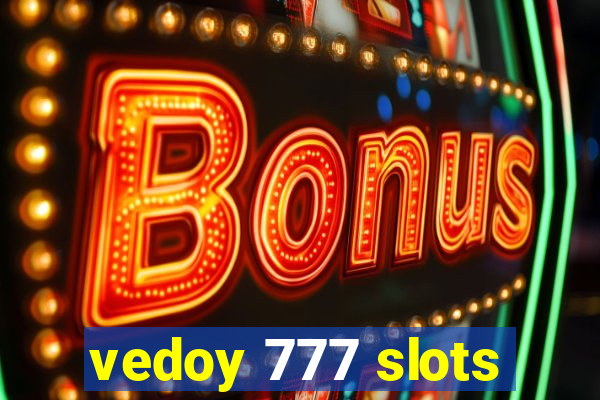 vedoy 777 slots