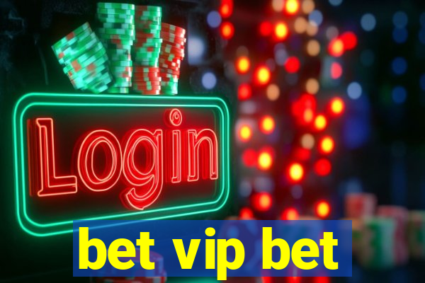 bet vip bet