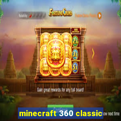 minecraft 360 classic