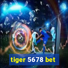 tiger 5678 bet