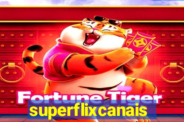 superflixcanais