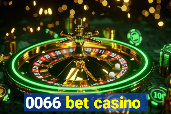 0066 bet casino