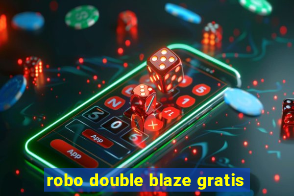 robo double blaze gratis