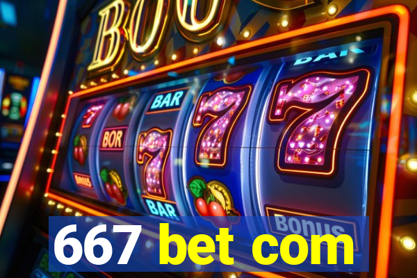 667 bet com