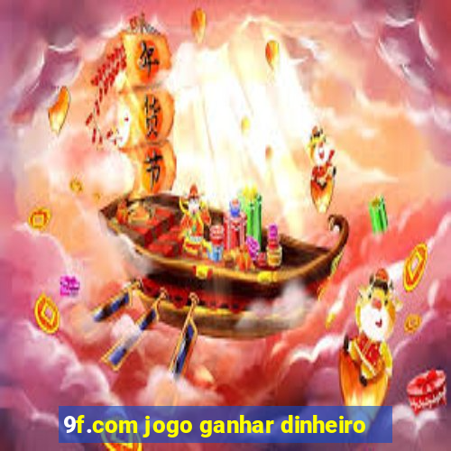 9f.com jogo ganhar dinheiro