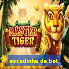 escadinha de bet