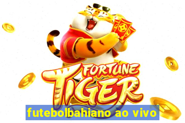 futebolbahiano ao vivo