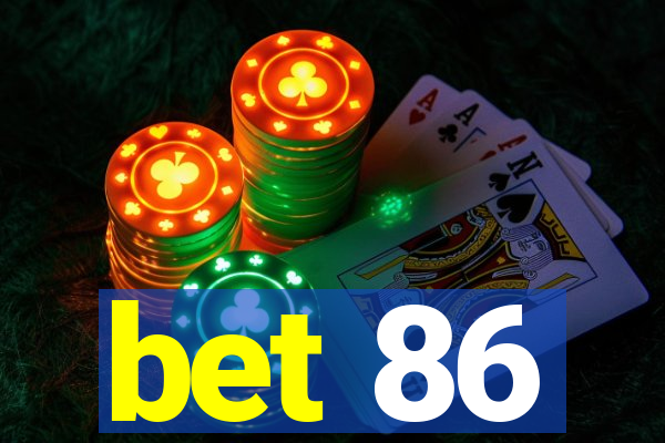 bet 86