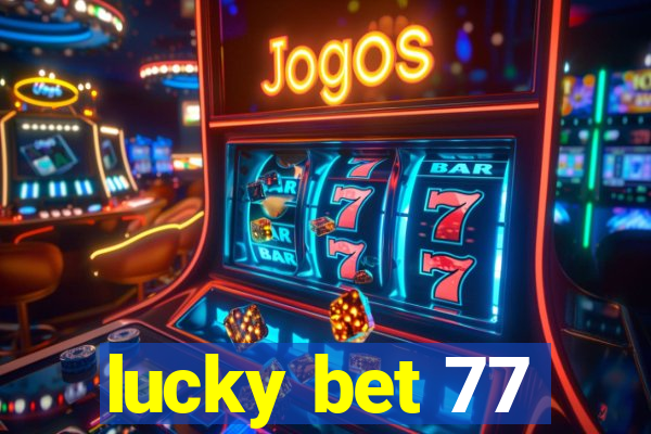 lucky bet 77