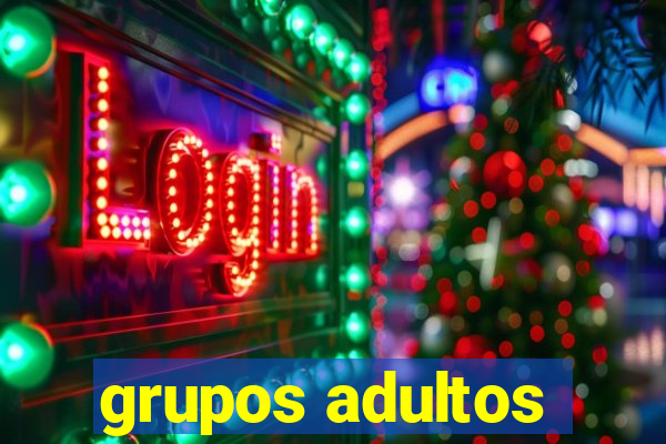 grupos adultos