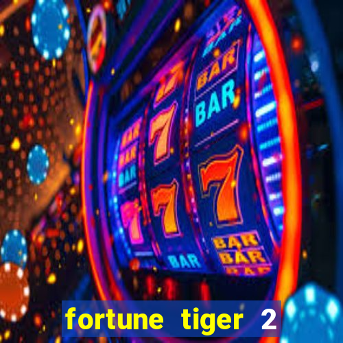 fortune tiger 2 revenge download