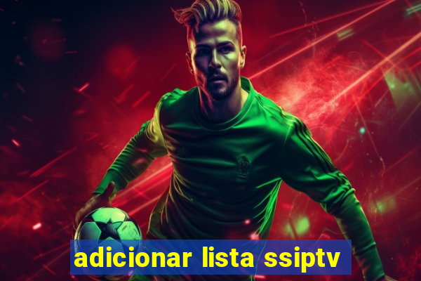 adicionar lista ssiptv