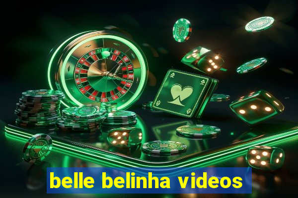 belle belinha videos