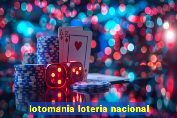 lotomania loteria nacional