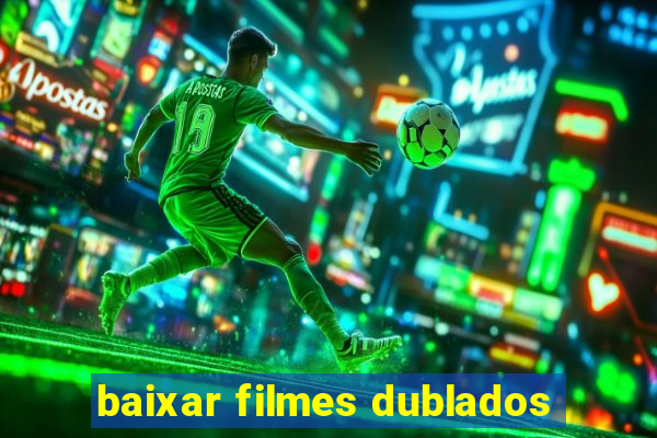 baixar filmes dublados