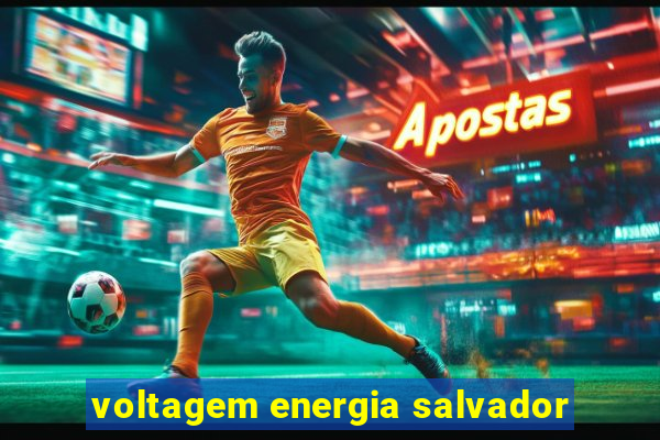 voltagem energia salvador