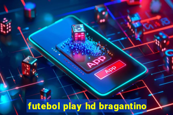 futebol play hd bragantino