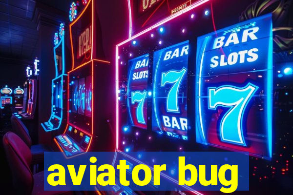 aviator bug