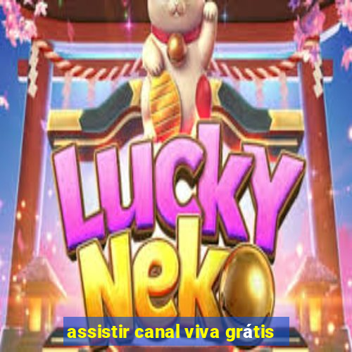 assistir canal viva grátis