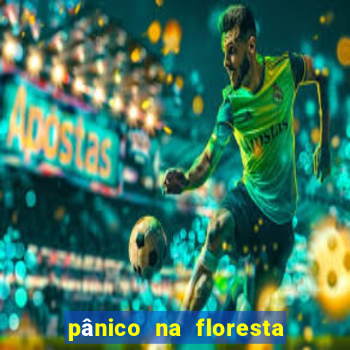 pânico na floresta 2 filme completo dublado mega filmes