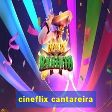 cineflix cantareira