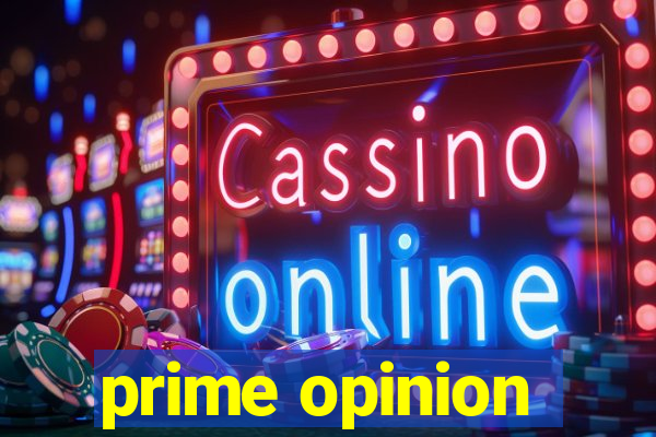 prime opinion