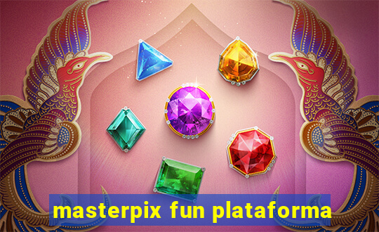 masterpix fun plataforma