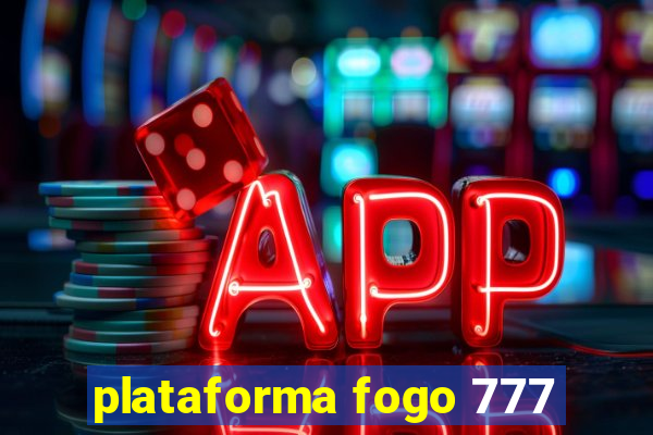 plataforma fogo 777