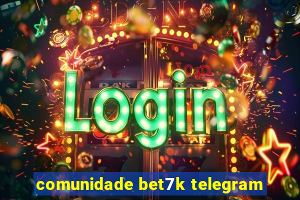 comunidade bet7k telegram