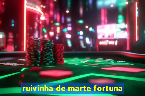 ruivinha de marte fortuna