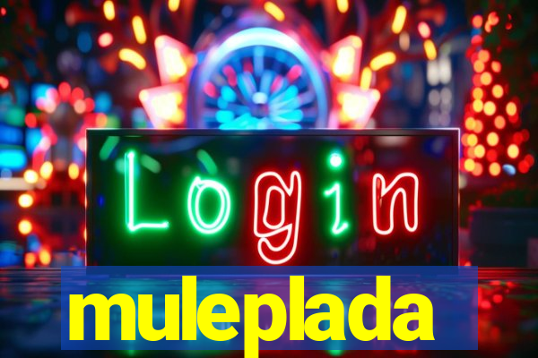 muleplada