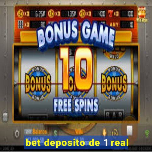 bet deposito de 1 real