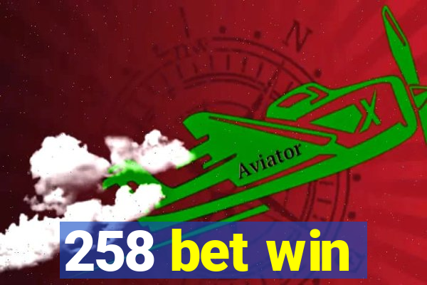 258 bet win