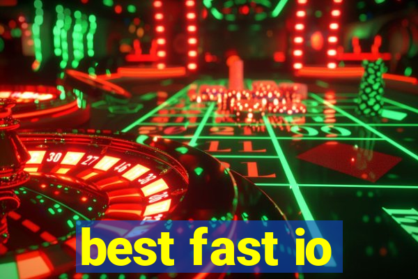 best fast io