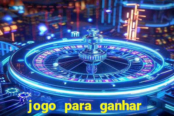 jogo para ganhar dinheiro de verdade sem depositar