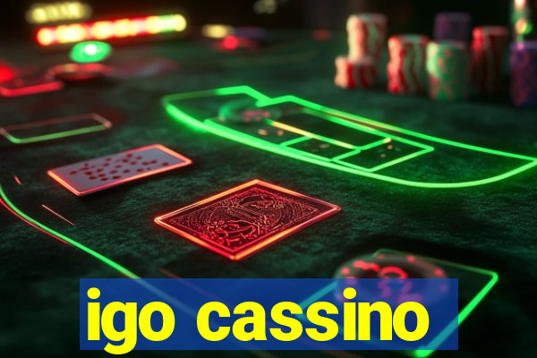 igo cassino