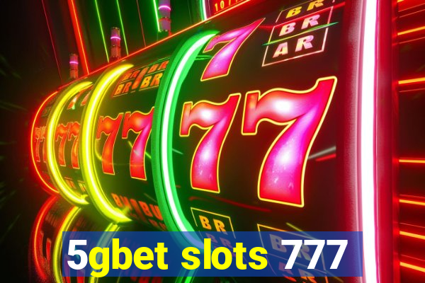 5gbet slots 777