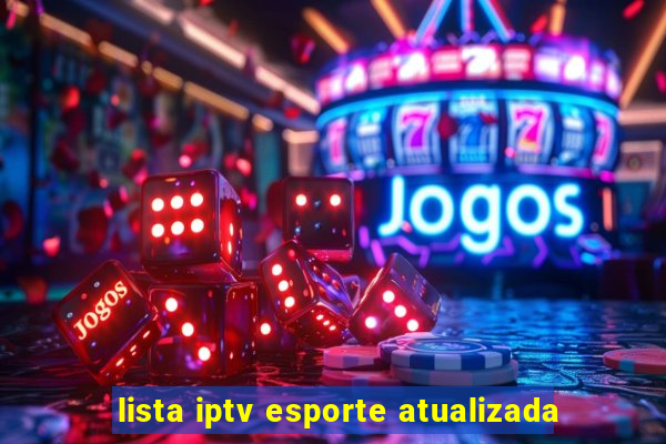 lista iptv esporte atualizada