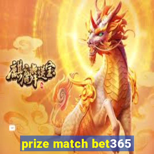 prize match bet365