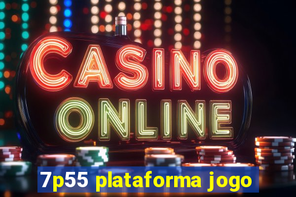 7p55 plataforma jogo