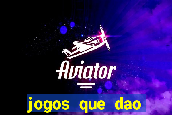 jogos que dao dinheiro ao se cadastrar