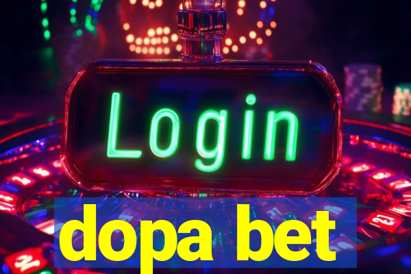 dopa bet