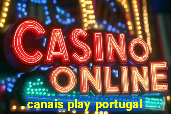 canais play portugal