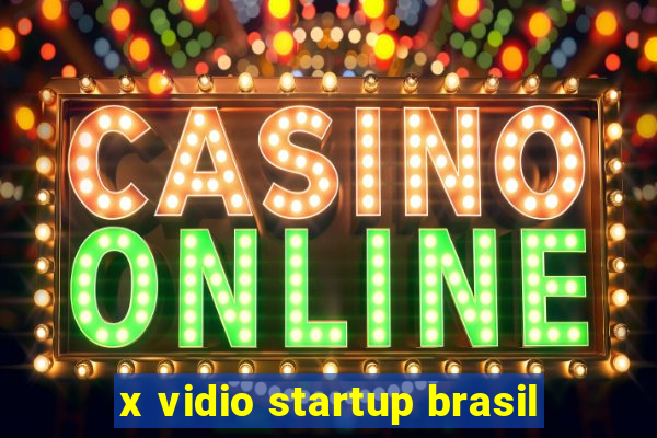 x vidio startup brasil