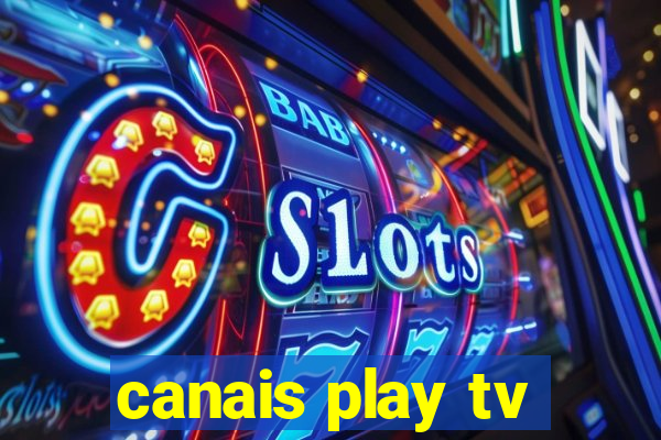 canais play tv