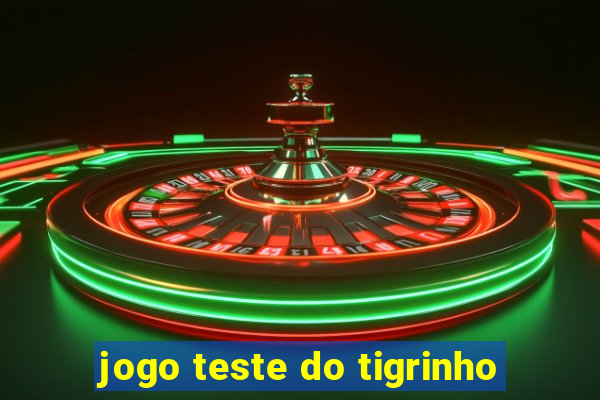 jogo teste do tigrinho