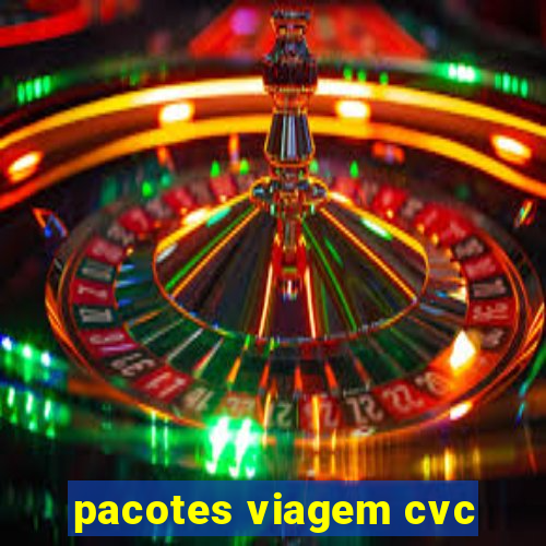 pacotes viagem cvc